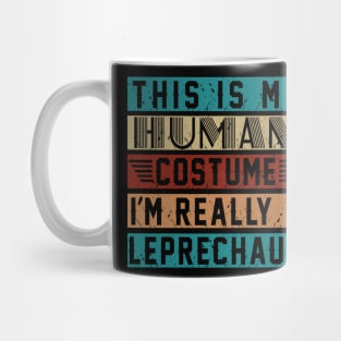 This Is My Human Costume I'm Really A Leprechanun Costume Gift Mug